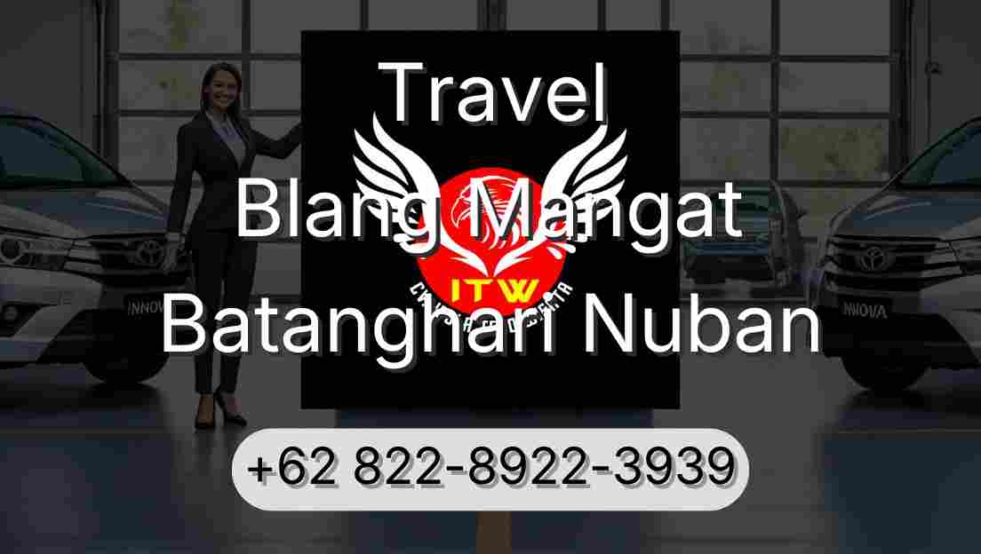 Travel Blang Mangat Batanghari Nuban