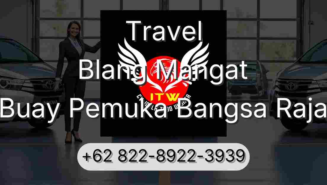 Travel Blang Mangat Buay Pemuka Bangsa Raja