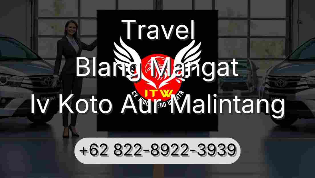 Travel Blang Mangat Iv Koto Aur Malintang