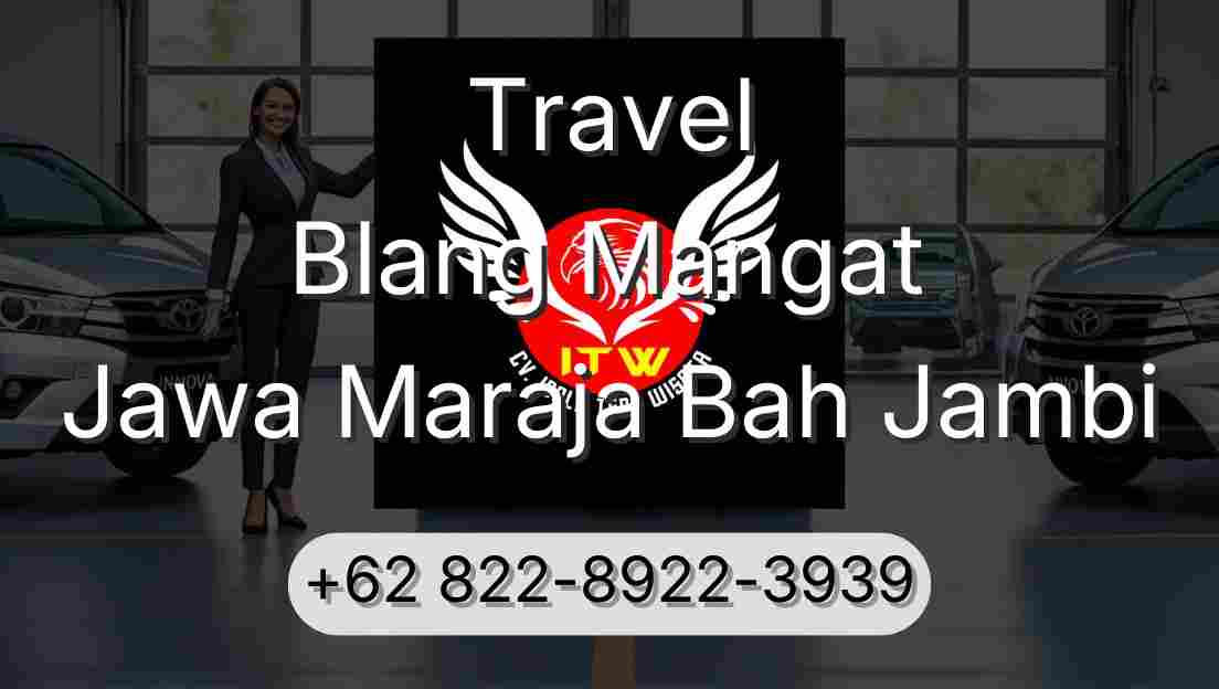 Travel Blang Mangat Jawa Maraja Bah Jambi