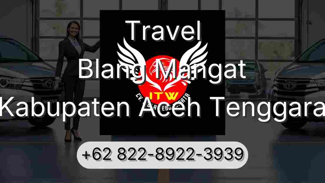 Travel Blang Mangat Kabupaten Aceh Tenggara
