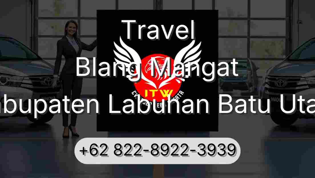 Travel Blang Mangat Kabupaten Labuhan Batu Utara