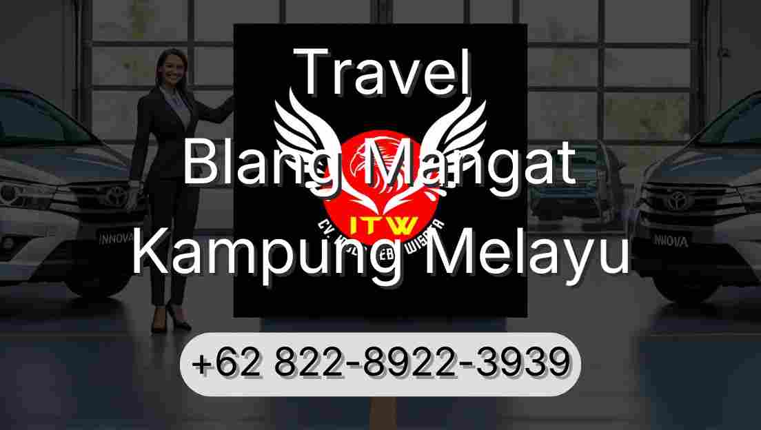 Travel Blang Mangat Kampung Melayu