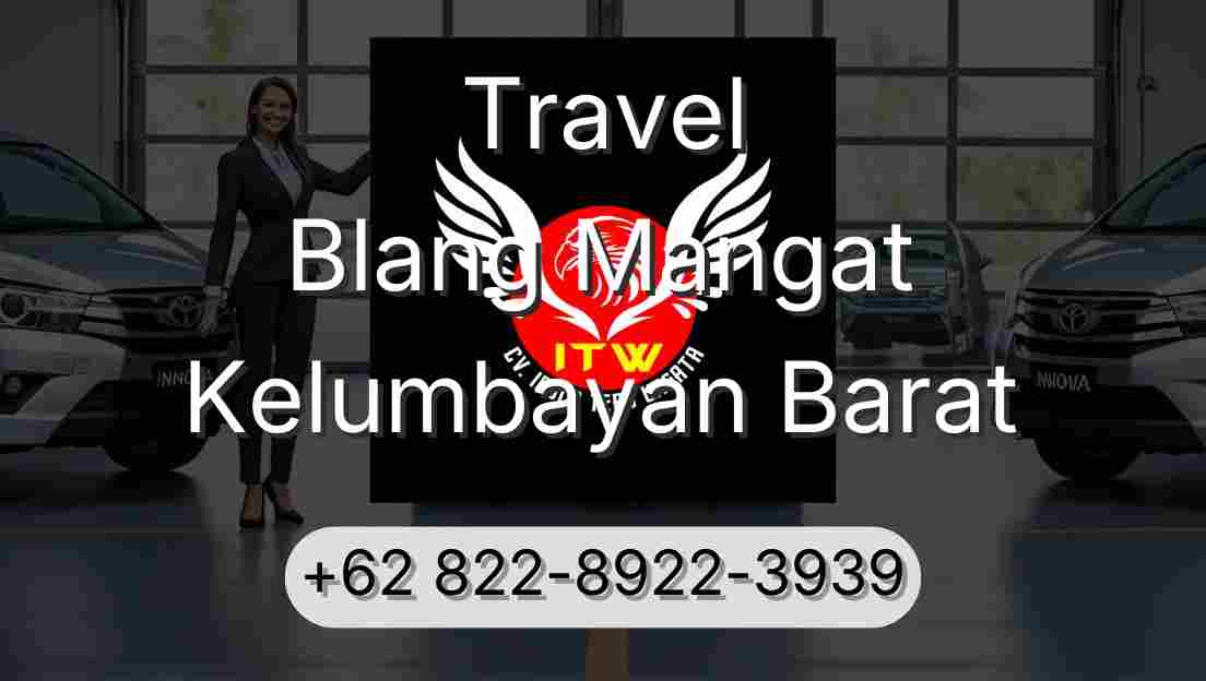 Travel Blang Mangat Kelumbayan Barat