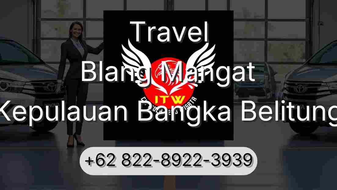 Travel Blang Mangat Kepulauan Bangka Belitung