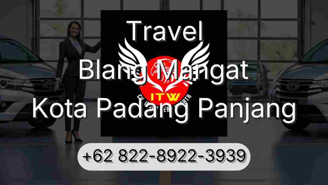 Travel Blang Mangat Kota Padang Panjang