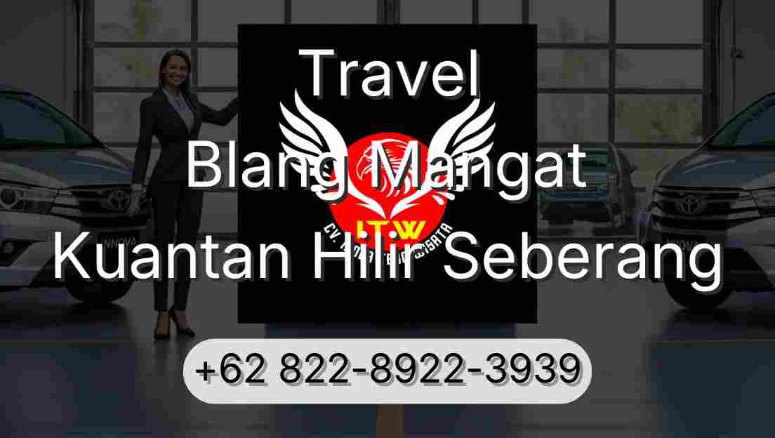 Travel Blang Mangat Kuantan Hilir Seberang