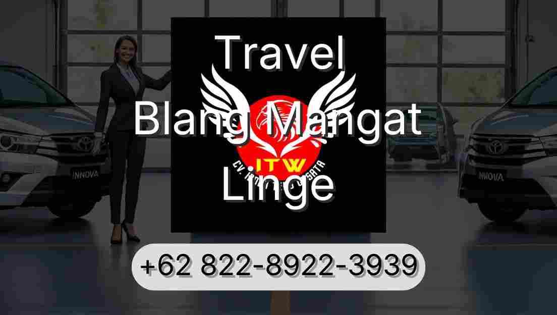 Travel Blang Mangat Linge
