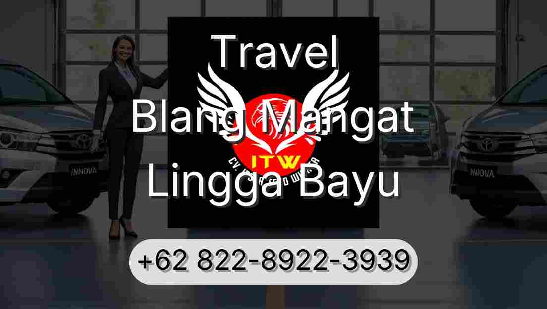 Travel Blang Mangat Lingga Bayu