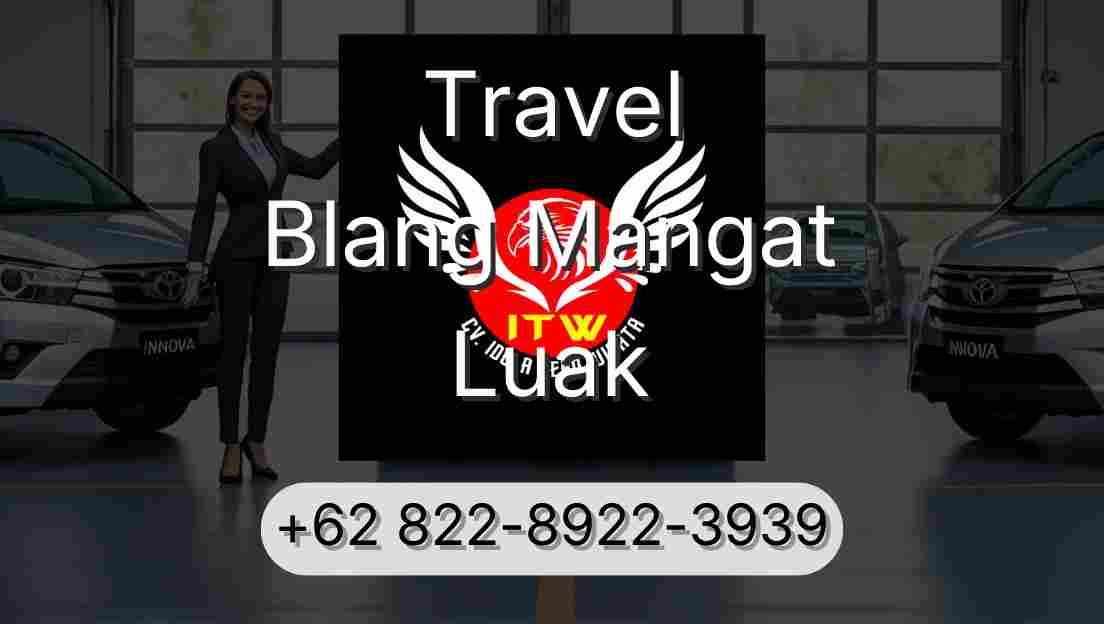 Travel Blang Mangat Luak