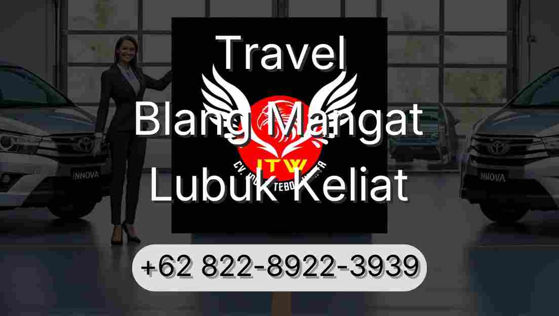 Travel Blang Mangat Lubuk Keliat