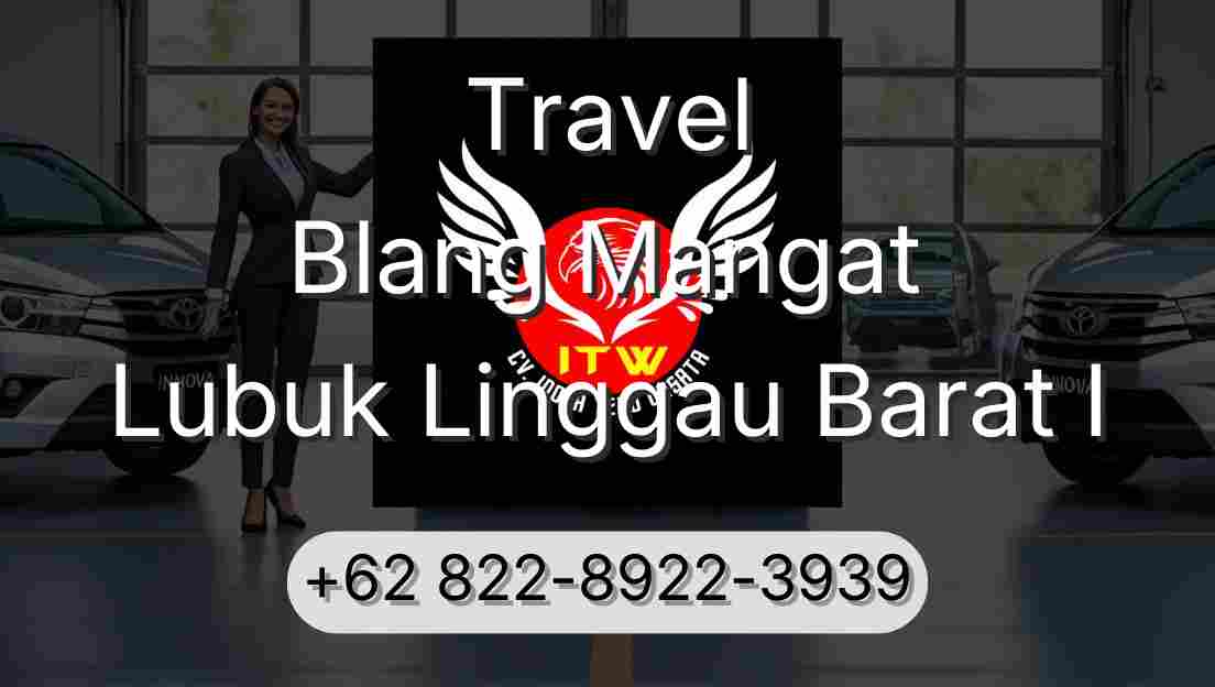 Travel Blang Mangat Lubuk Linggau Barat I