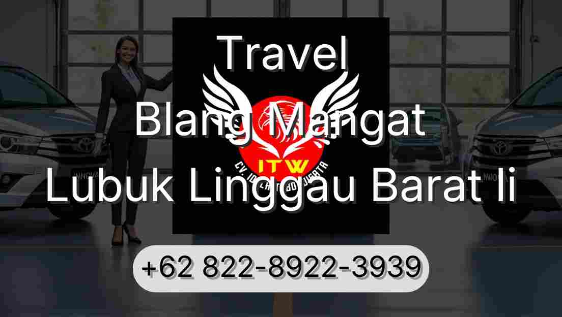 Travel Blang Mangat Lubuk Linggau Barat Ii