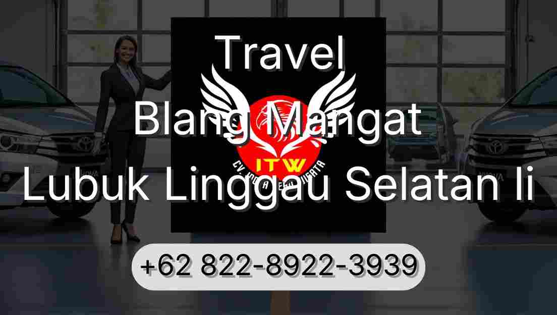 Travel Blang Mangat Lubuk Linggau Selatan Ii