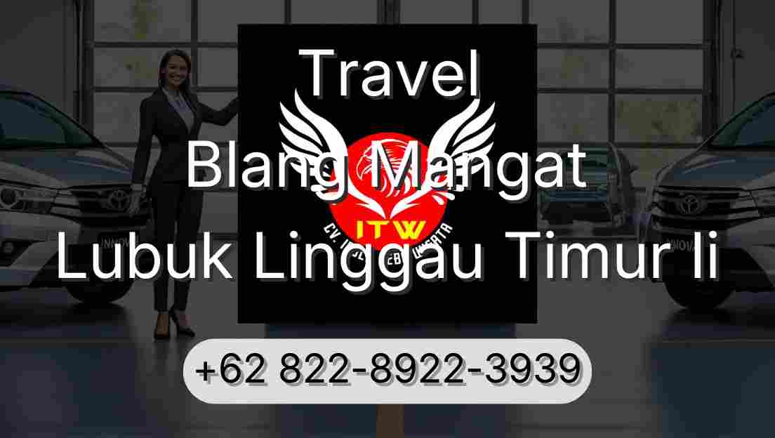 Travel Blang Mangat Lubuk Linggau Timur Ii