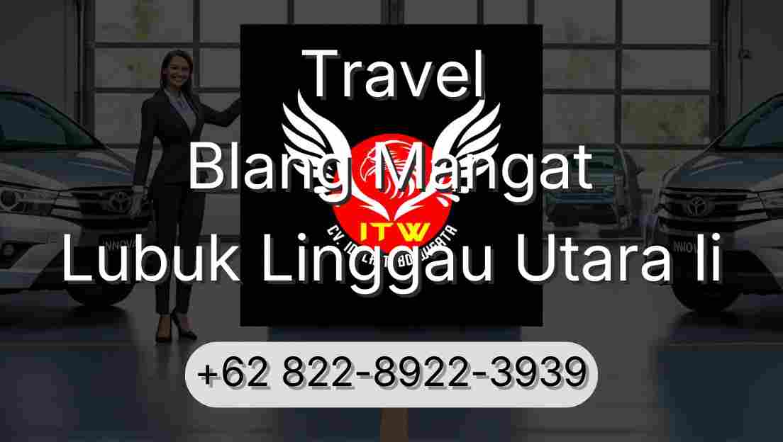 Travel Blang Mangat Lubuk Linggau Utara Ii