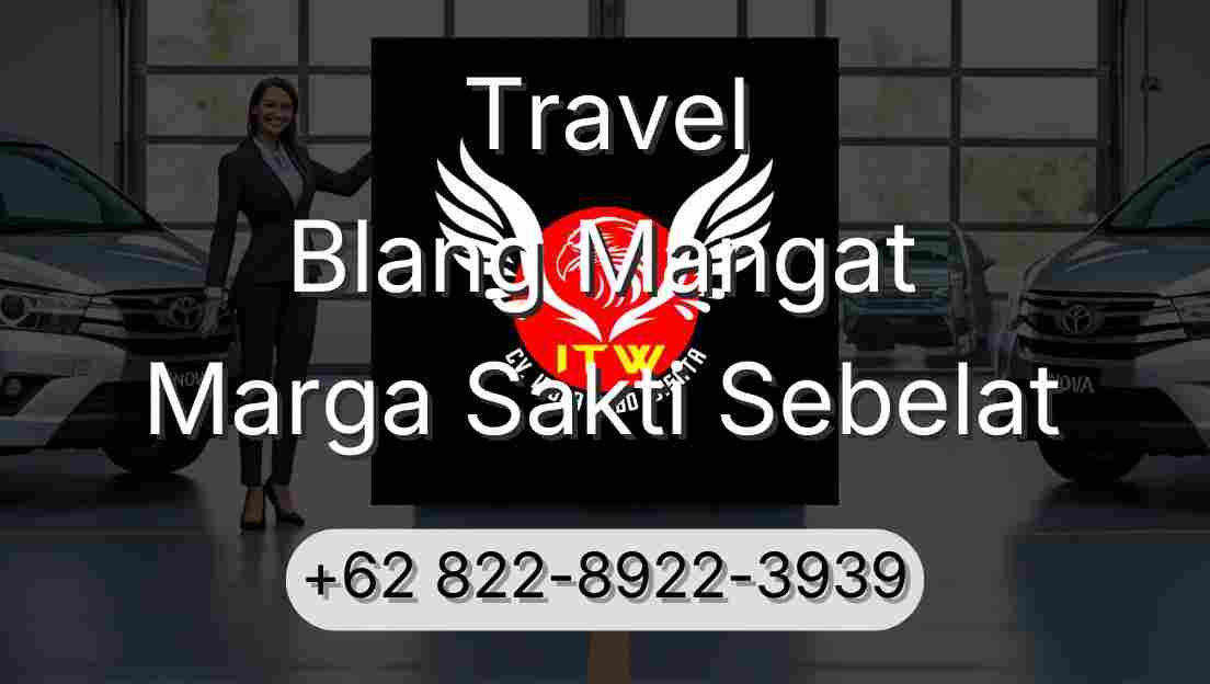 Travel Blang Mangat Marga Sakti Sebelat