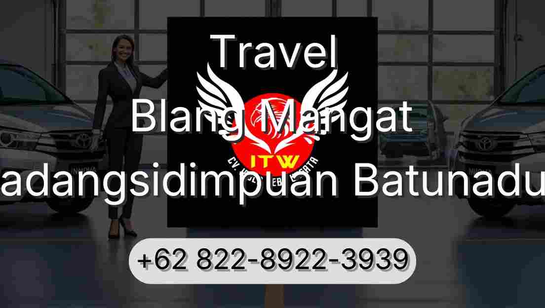 Travel Blang Mangat Padangsidimpuan Batunadua