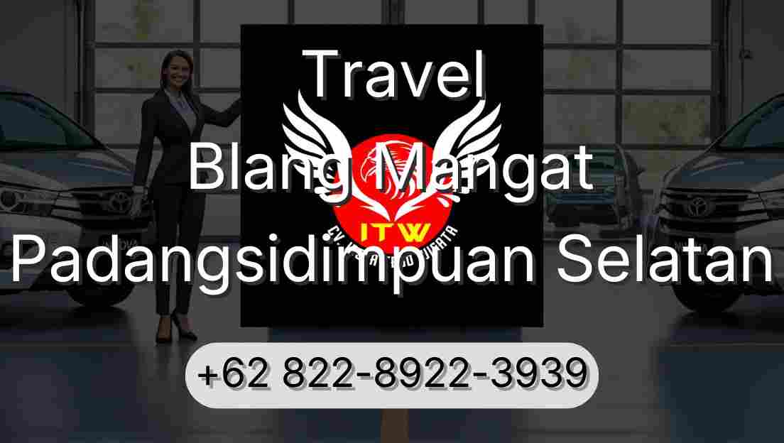 Travel Blang Mangat Padangsidimpuan Selatan