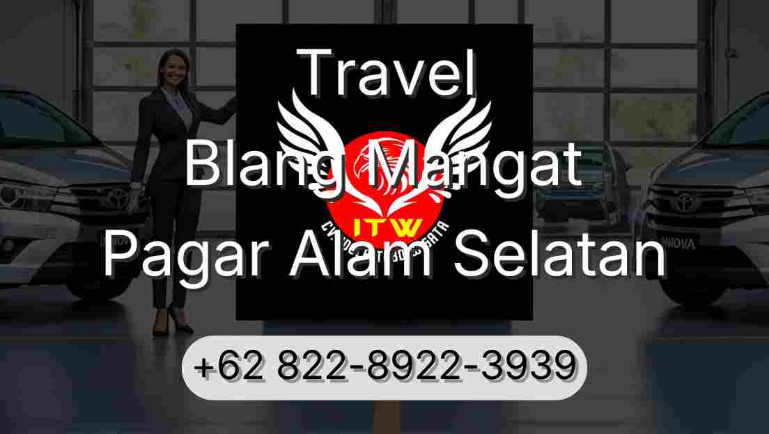 Travel Blang Mangat Pagar Alam Selatan