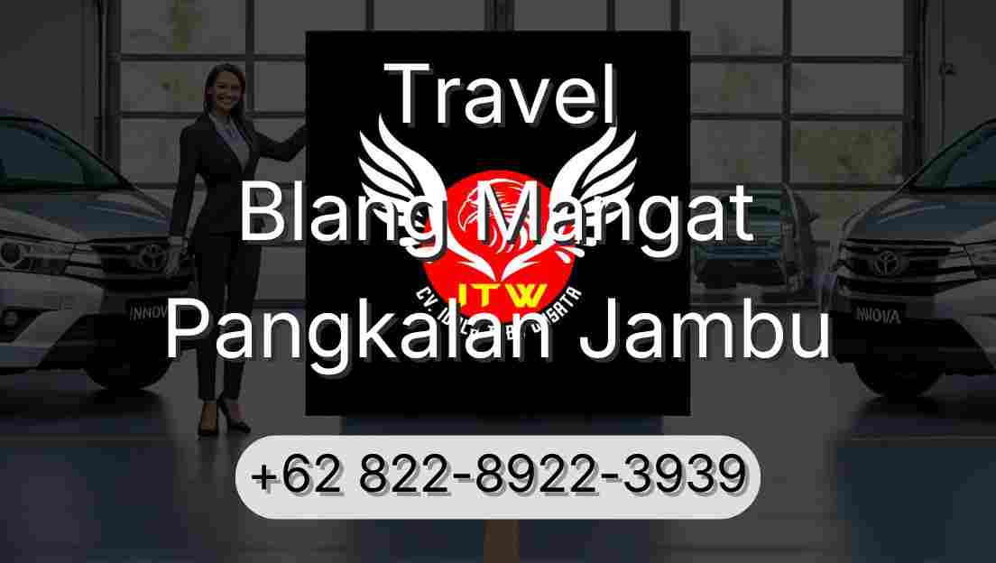 Travel Blang Mangat Pangkalan Jambu