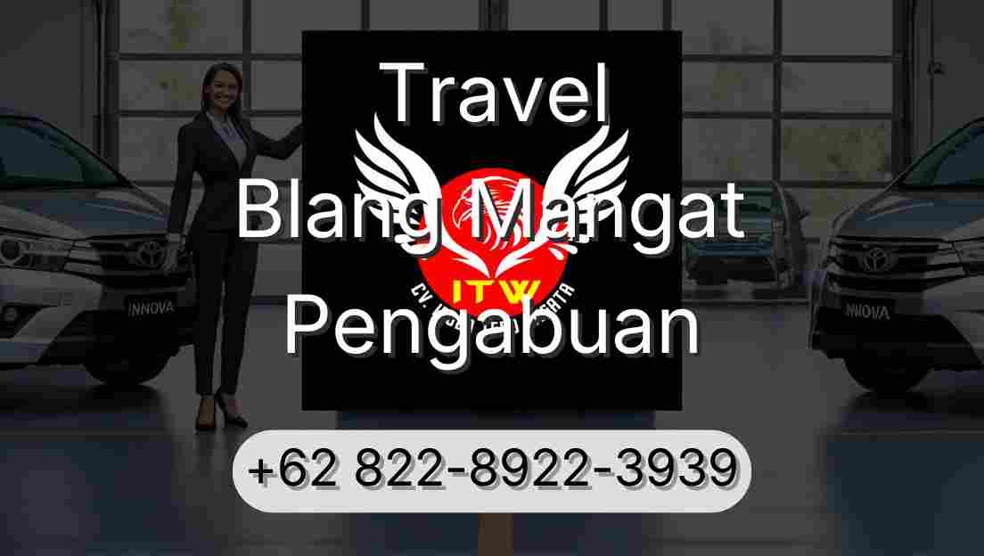Travel Blang Mangat Pengabuan