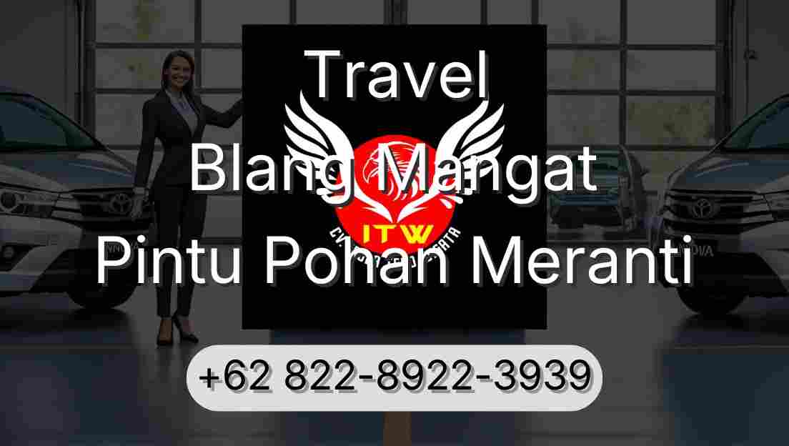 Travel Blang Mangat Pintu Pohan Meranti