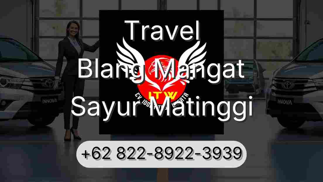 Travel Blang Mangat Sayur Matinggi