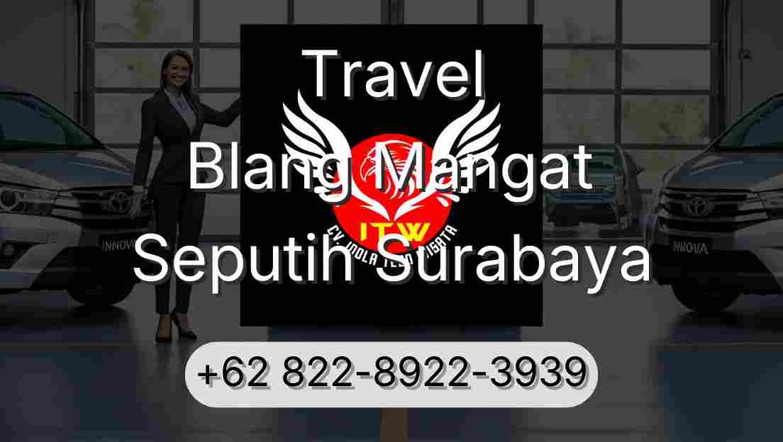 Travel Blang Mangat Seputih Surabaya