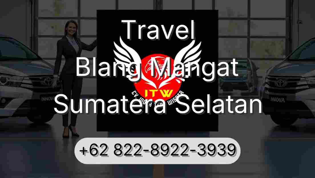 Travel Blang Mangat Sumatera Selatan