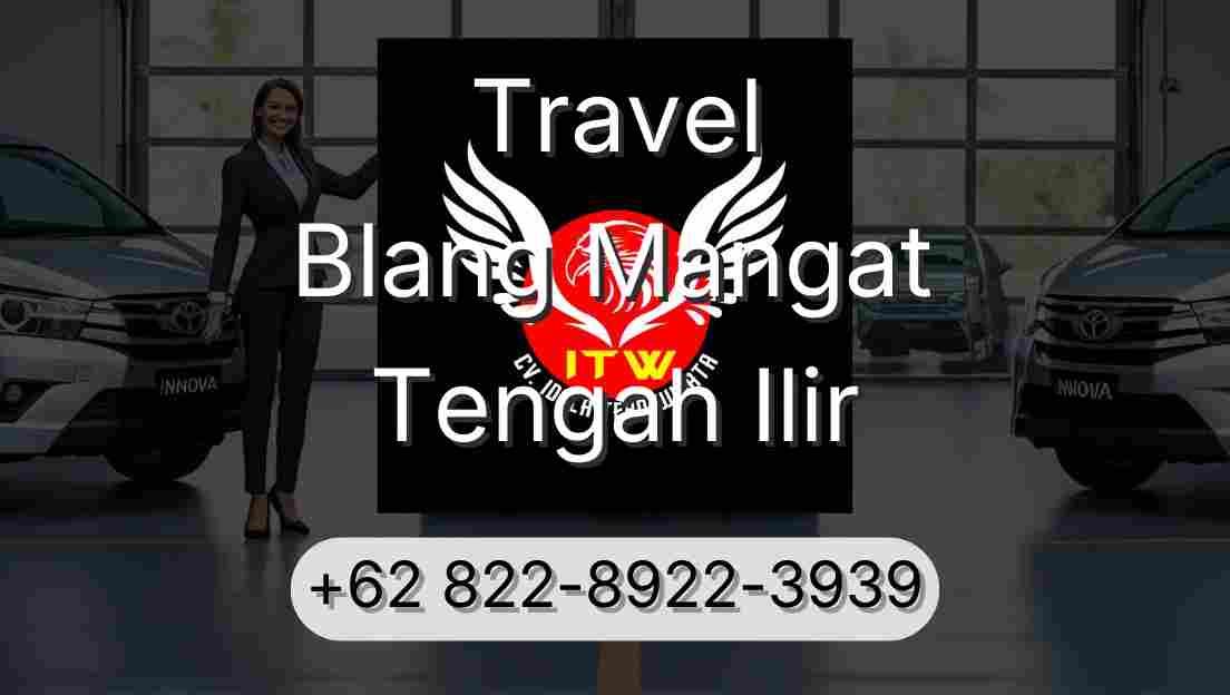 Travel Blang Mangat Tengah Ilir