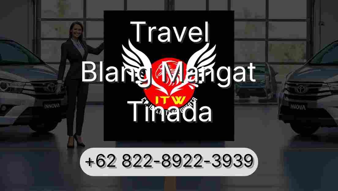 Travel Blang Mangat Tinada