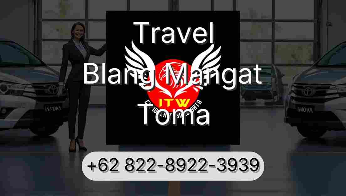 Travel Blang Mangat Toma