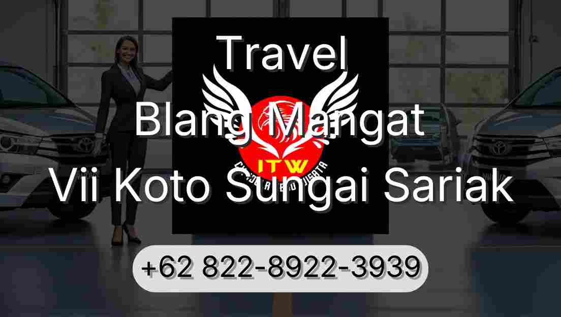 Travel Blang Mangat Vii Koto Sungai Sariak