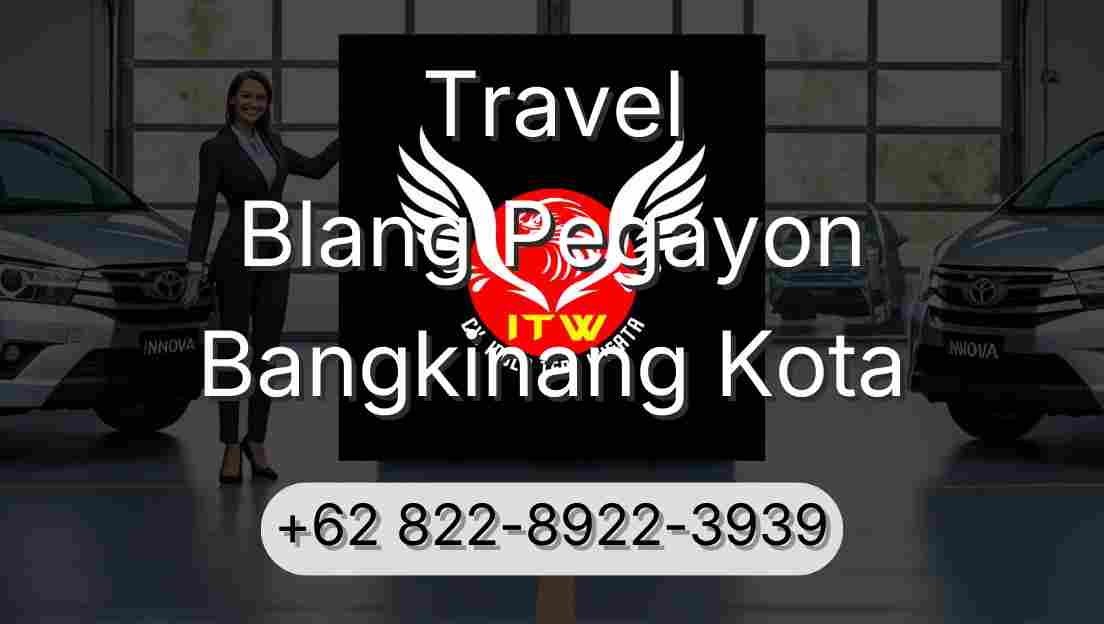 Travel Blang Pegayon Bangkinang Kota