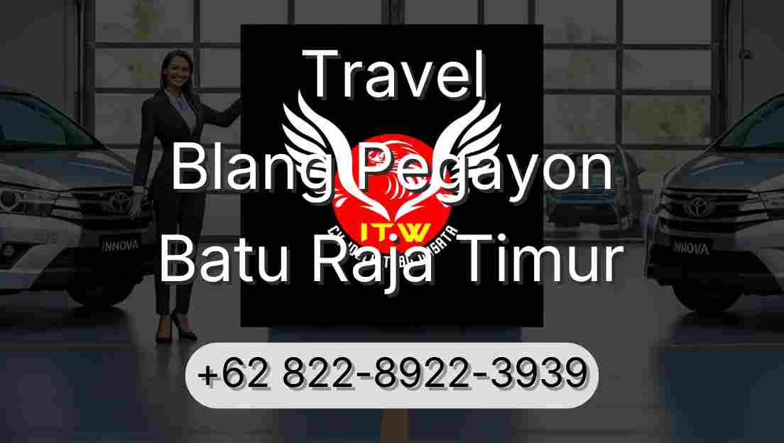 Travel Blang Pegayon Batu Raja Timur