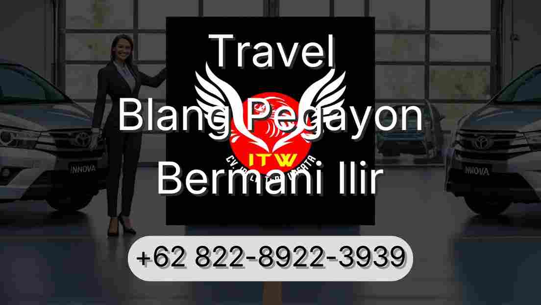 Travel Blang Pegayon Bermani Ilir