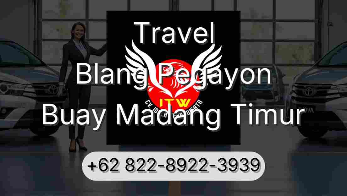 Travel Blang Pegayon Buay Madang Timur