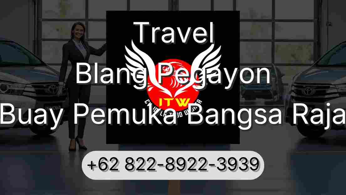 Travel Blang Pegayon Buay Pemuka Bangsa Raja