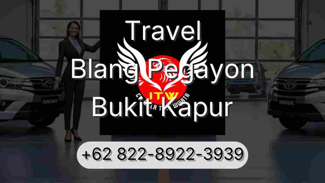 Travel Blang Pegayon Bukit Kapur
