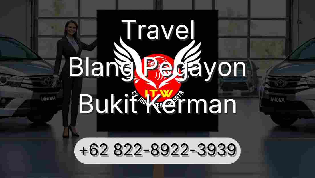 Travel Blang Pegayon Bukit Kerman