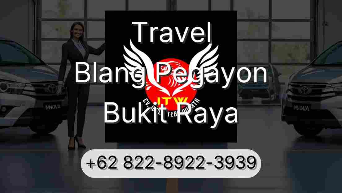 Travel Blang Pegayon Bukit Raya