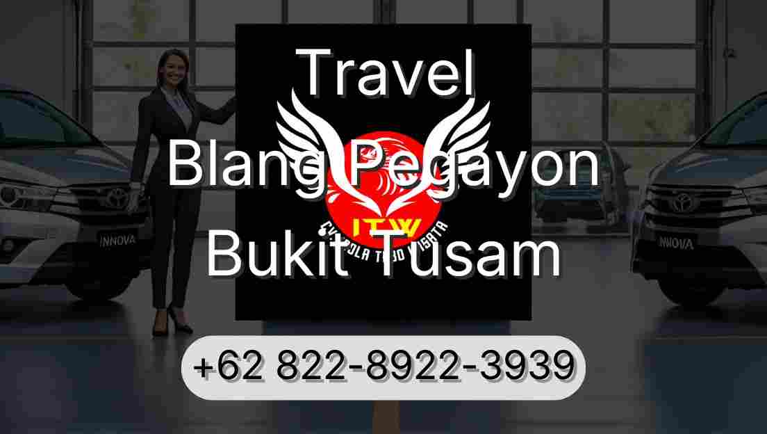 Travel Blang Pegayon Bukit Tusam