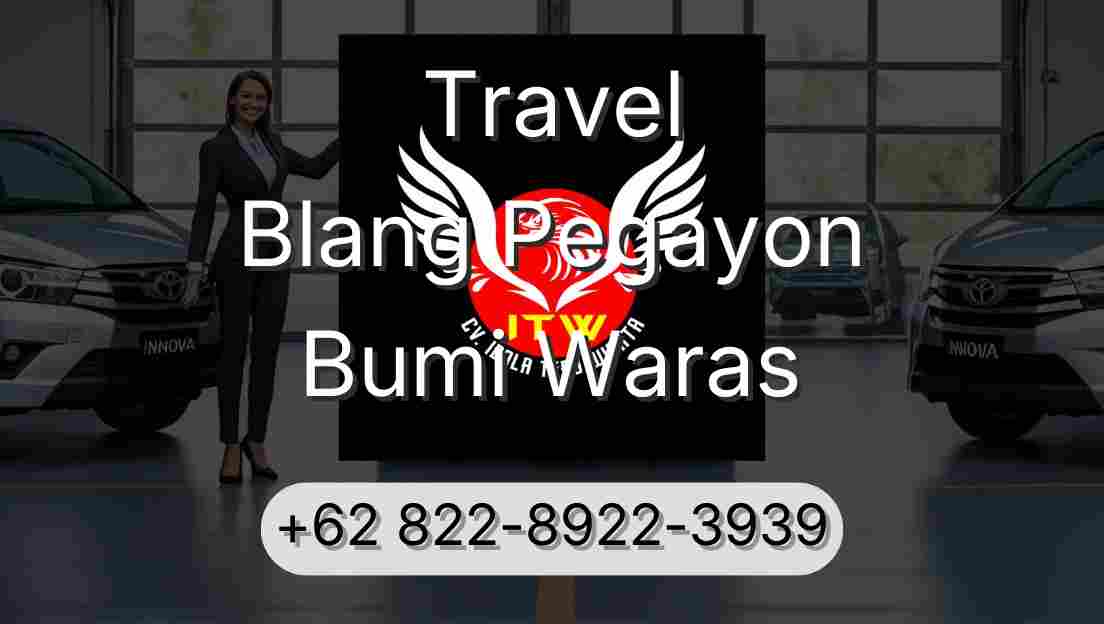 Travel Blang Pegayon Bumi Waras