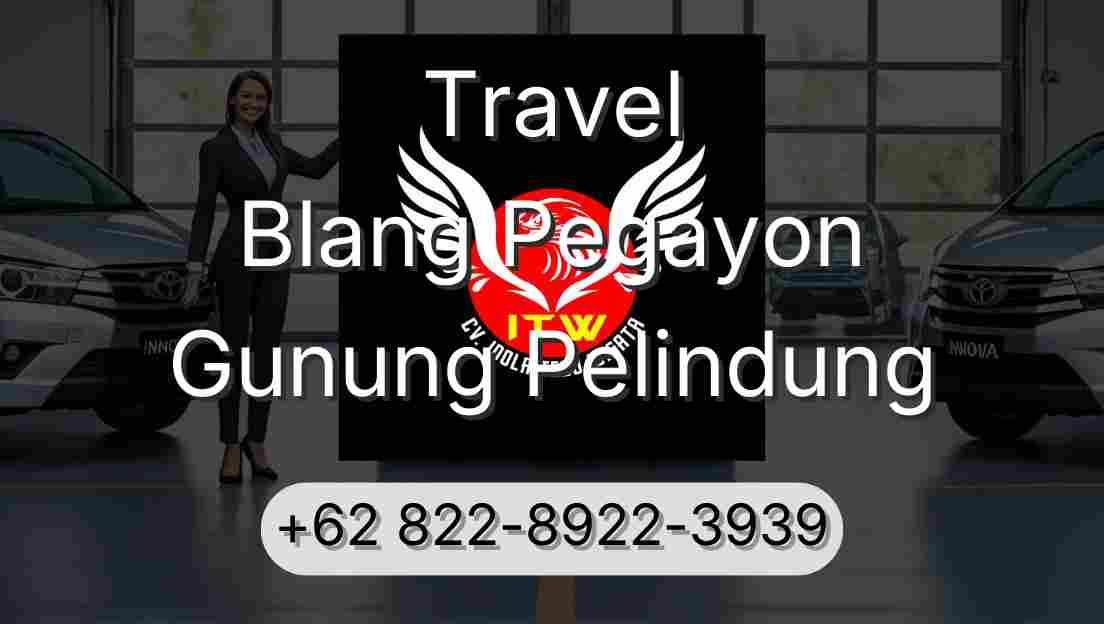 Travel Blang Pegayon Gunung Pelindung