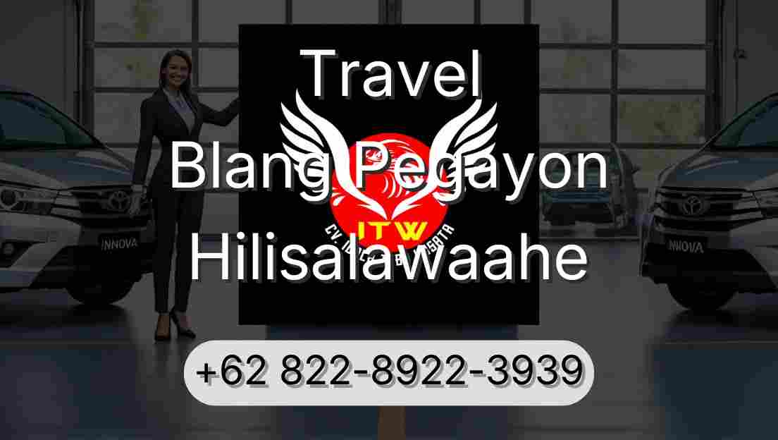 Travel Blang Pegayon Hilisalawaahe