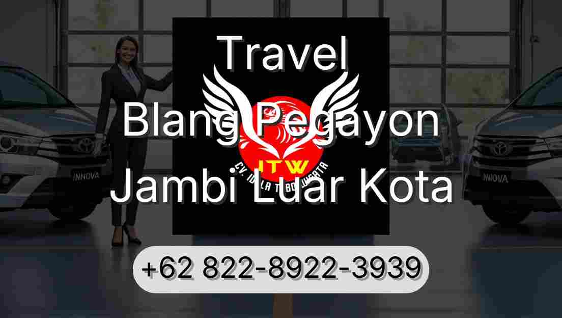 Travel Blang Pegayon Jambi Luar Kota