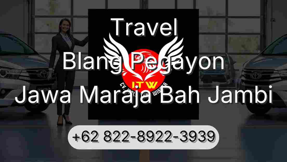 Travel Blang Pegayon Jawa Maraja Bah Jambi
