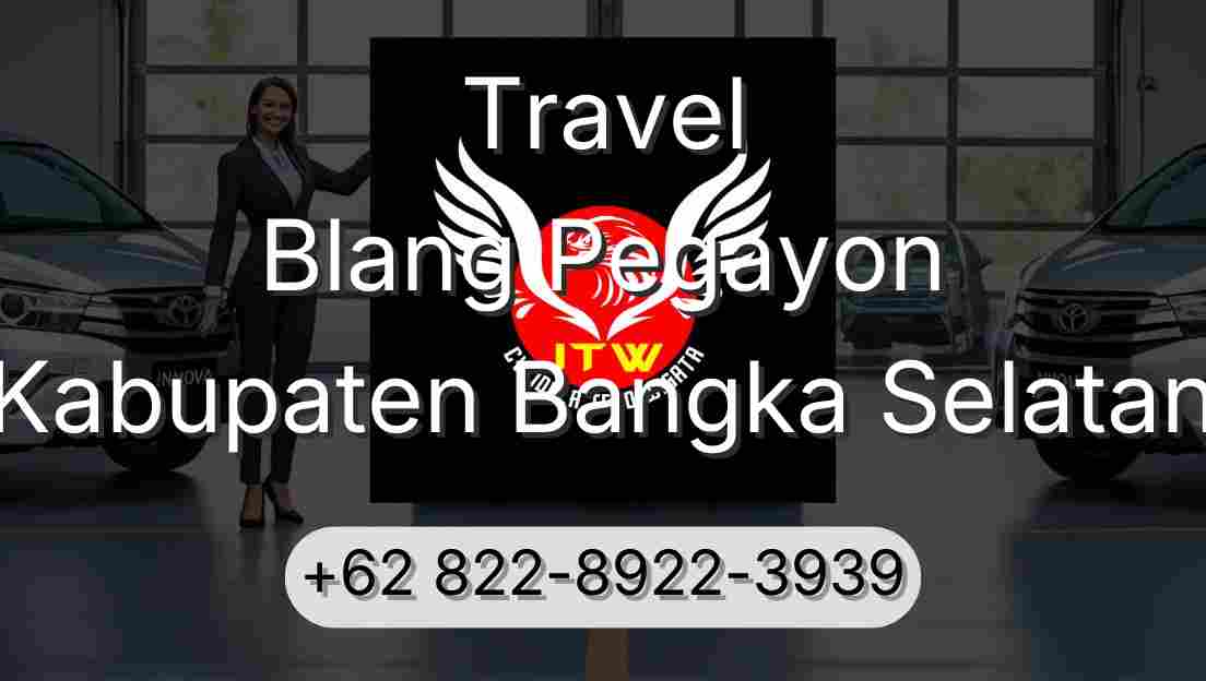 Travel Blang Pegayon Kabupaten Bangka Selatan
