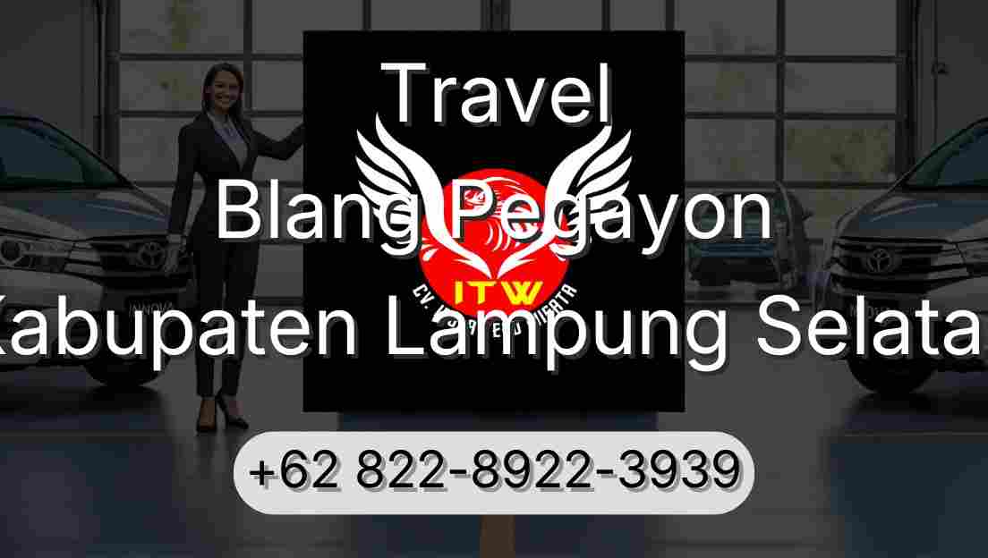 Travel Blang Pegayon Kabupaten Lampung Selatan